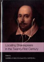 Locating Shakespeare in the Twenty-First Century