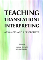 Teaching Translation and Interpreting Advances and Perspectives