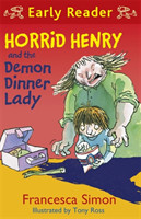 Horrid Henry Early Reader: Horrid Henry and the Demon Dinner Lady