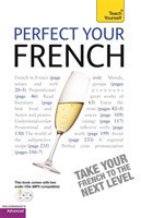 Perfect Your French 2E: Teach Yourself