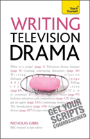 Writing Television Drama Get Your Scripts Commissioned