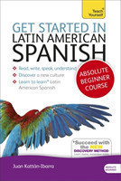 Get Started in Latin American Spanish Absolute Beginner Course (Book and audio support)