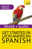 Get Started In Beginner's Latin American Spanish: Teach Yourself (Kindle Enhanced Edition)