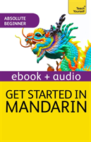 Get Started in Beginner's Mandarin Chinese: Teach Yourself (New Edition) Enhanced Edition