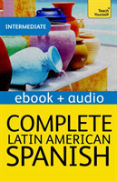 Complete Latin American Spanish Beginner to Intermediate Course Enhanced Edition