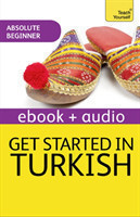 Get Started in Turkish Absolute Beginner Course The essential introduction to reading, writing, speaking and understanding a new language