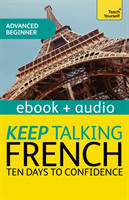 Keep Talking French Audio Course - Ten Days to Confidence Enhanced Edition