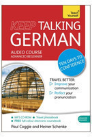 Keep Talking German Audio Course - Ten Days to Confidence (Audio pack) Advanced beginner's guide to speaking and understanding with confidence
