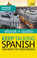 Keep Talking Spanish Audio Course - Ten Days to Confidence Enhanced Edition