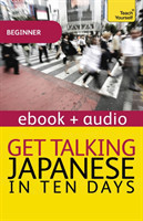 Get Talking Japanese in Ten Days Beginner Audio Course Enhanced Edition