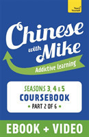 Learn Chinese with Mike Advanced Beginner to Intermediate Coursebook Seasons 3, 4 & 5 Enhanced Edition Part 2