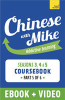 Learn Chinese with Mike Advanced Beginner to Intermediate Coursebook Seasons 3, 4 & 5 Enhanced Edition Part 5