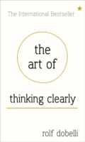 Art of Thinking Clearly