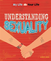 My Life, Your Life: Understanding Sexuality