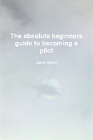 Absolute Beginners Guide to Becoming a Pilot