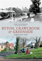 Ryton, Crawcrook & Greenside Through Time