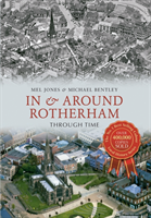 In & Around Rotherham Through Time