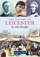 History of Leicester in 100 People