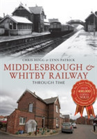 Middlesbrough & Whitby Railway Through Time