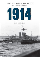 1914 the First World War at Sea in Photographs