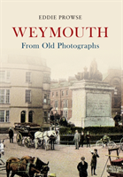 Weymouth From Old Photographs