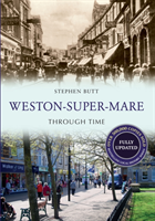 Weston-Super-Mare Through Time Revised Edition