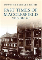 Past Times of Macclesfield Volume III