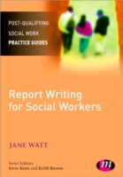 Report Writing for Social Workers