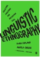 Linguistic Ethnography Collecting, Analysing and Presenting Data