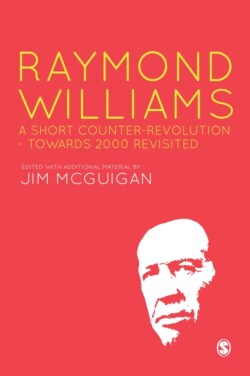 Raymond Williams: A Short Counter Revolution