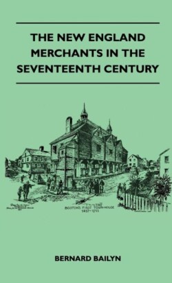 New England Merchants In The Seventeenth Century