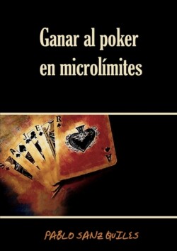 Ganar Al Poker En Microlimites
