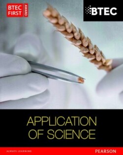 BTEC First in Applied Science: Application of Science Student Book