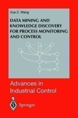 Data Mining and Knowledge Discovery for Process Monitoring and Control