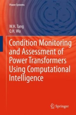 Condition Monitoring and Assessment of Power Transformers Using Computational Intelligence