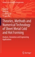 Theories, Methods and Numerical Technology of Sheet Metal Cold and Hot Forming