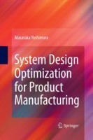 System Design Optimization for Product Manufacturing