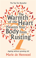 Warmth of the Heart Prevents Your Body from Rusting