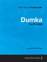 Dumka - A Score for Solo Piano Op.59 (1886)