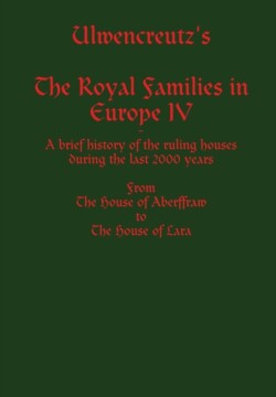 Ulwencreutz's The Royal Families in Europe IV