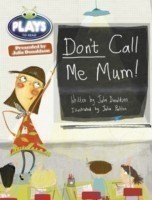 Bug Club Independent Julia Donaldson Play Year 1 Green Don't Call Me Mum!