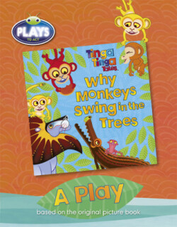 BC JD Plays to Act Why Monkeys Swing in the Trees: A Play Educational Edition