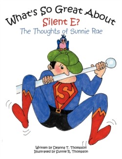 What's So Great About Silent E? The Thoughts of Sunnie Rae