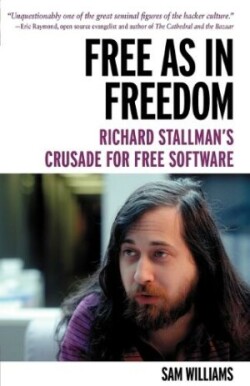 Free as in Freedom: Richard Stallman and the Free