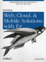 Building Web, Cloud, and Mobile Solutions with F#