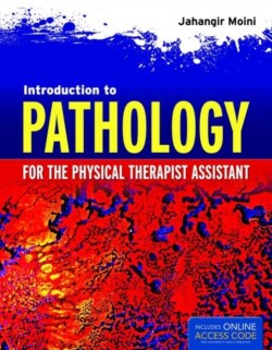 Introduction to Pathology for the Physical Therapist Assistant