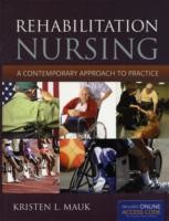 Rehabilitation Nursing: A Contemporary Approach to Practice