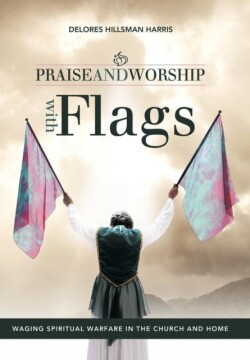 Praise and Worship with Flags