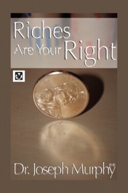 Riches Are Your Right