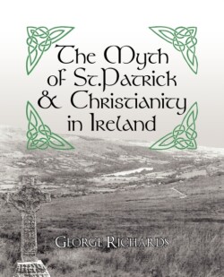 Myth of St.Patrick & Christianity in Ireland